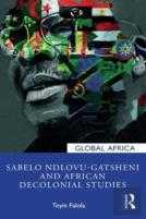 Sabelo Ndlovu-Gatsheni And African Decolonial Studies