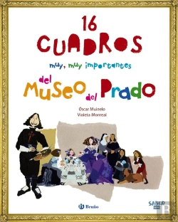 Bertrand.pt - Saber Más - 16 Cuadros Muy, Muy Importantes Del Museo Del Prado