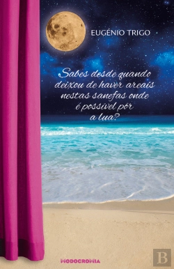 Bertrand.pt - Sabes desde quando deixou de haver areais nestas sanefas onde é possível pôr a lua?