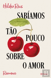 Sabíamos Tão Pouco sobre o Amor