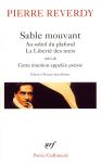 Sable Mouvant : Au Soleil Du Plafond ; La Liberté Des Mers ; Cette Émotion Appelée Poésie