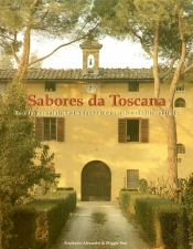 Sabores da Toscana: Receitas e Reminiscências dos Seus Cursos de Culinária em Itália