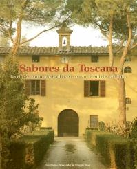 Sabores da Toscana: Receitas e Reminiscências dos Seus Cursos de Culinária em Itália