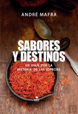 Bertrand.pt - Sabores Y Destinos, Un Viaje Por La Historia De Las Especias
