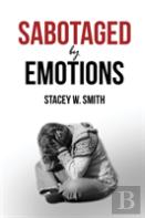 Sabotaged By Emotions