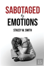 Sabotaged By Emotions
