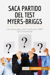 Saca Partido Del Test Myers-Briggs : Las Claves Para Usar El Indicador Mbti De Forma Eficaz