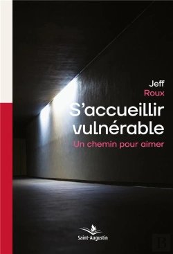 Bertrand.pt - S'Accueillir Vulnérable ; Un Chemin Pour Aimer (Même En Eglise !)