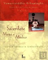Sacerdote, Mago e Médico - Cura e Autocura Umbandista