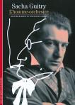 Sacha Guitry, L'Homme-Orchestre