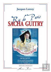 Sacha Guitry - Roi De Paris