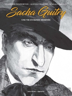 Bertrand.pt - Sacha Guitry ; Une Vie En Bande Dessinée