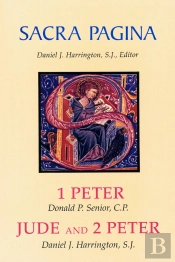 Sacra Pagina: 1 Peter, Jude And 2 Peter