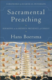 Sacramental Preaching Â€“ Sermons On The Hidden Presence Of Christ