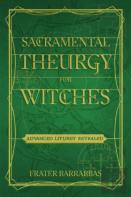 Sacramental Theurgy For Witches