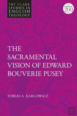 Bertrand.pt - Sacramental Vision Of Edward Bouverie Pusey