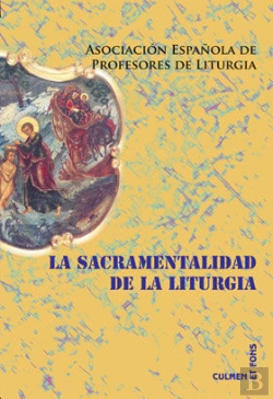 Bertrand.pt - Sacramentalidad De La Liturgia, La