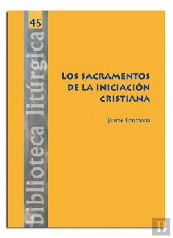 Bertrand.pt - Sacramentos De La Iniciación Cristiana, Los