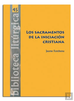Bertrand.pt - Sacramentos De La Iniciacion Cristiana, Los