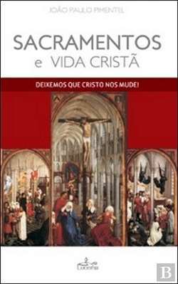 Bertrand.pt - Sacramentos e Vida Cristã