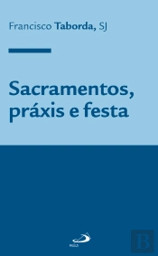 Sacramentos, Práxis E Festa
