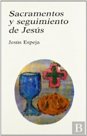 Sacramentos Y Seguimiento De Jesús.