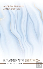 Sacraments After Christendom