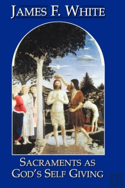 Bertrand.pt - Sacraments As God'S Self Giving