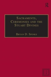 Sacraments, Ceremonies And The Stuart Divines