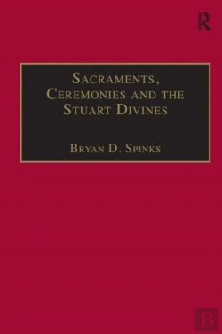 Bertrand.pt - Sacraments, Ceremonies And The Stuart Divines