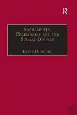 Bertrand.pt - Sacraments, Ceremonies And The Stuart Divines