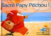 Sacré Papy Pêchou !
