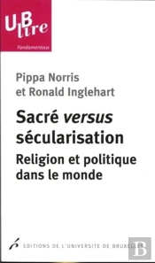 Sacré Versus Sécularisation : Religion Et Politique Dans Le Monde