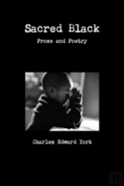 Bertrand.pt - Sacred Black: Prose And Poetry