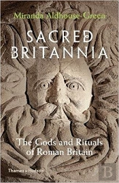 Sacred Britannia: The Gods And Rituals Of Roman Britain /Anglais
