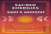 Sacred Energies Of The Sun And Moon