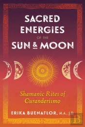 Sacred Energies Of The Sun And Moon