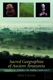 Sacred Geographies Of Ancient Amazonia