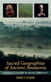 Sacred Geographies Of Ancient Amazonia