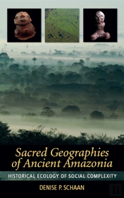 Bertrand.pt - Sacred Geographies Of Ancient Amazonia