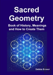 Sacred Geometry Book Of History, Meanings And How To Create Them