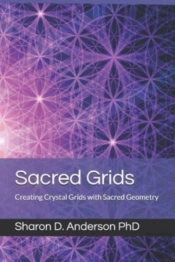 Sacred Grids: Creating Crystal Grids Wit