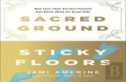 Sacred Ground Sticky Floors
