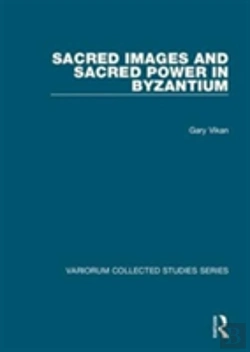 Bertrand.pt - Sacred Images And Sacred Power In Byzantium