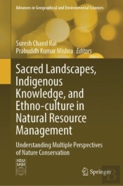 Sacred Landscapes, Indigenous Knowledge, And Ethno-Culture In Natural Resource Management