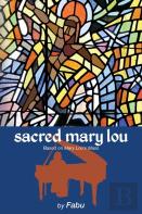 Sacred Mary Lou