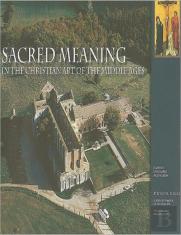 Sacred Meaning In The Christian Art Of The Middle Ages
