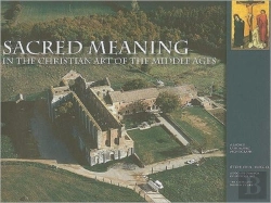 Bertrand.pt - Sacred Meaning In The Christian Art Of The Middle Ages