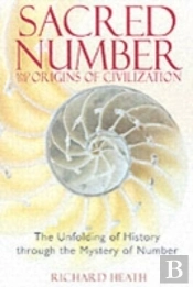 Sacred Number And The Origins Of Civilization