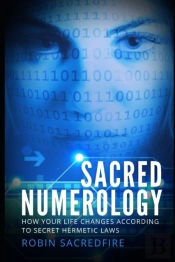 Sacred Numerology: How Your Life Changes
